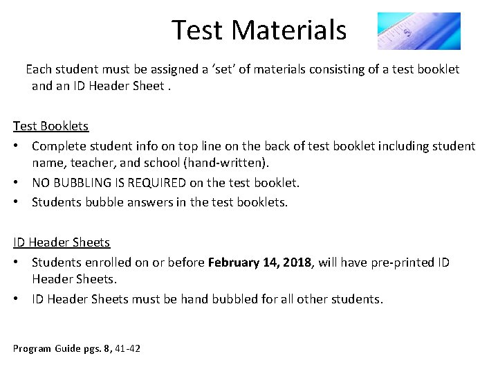 Test Materials Each student must be assigned a ‘set’ of materials consisting of