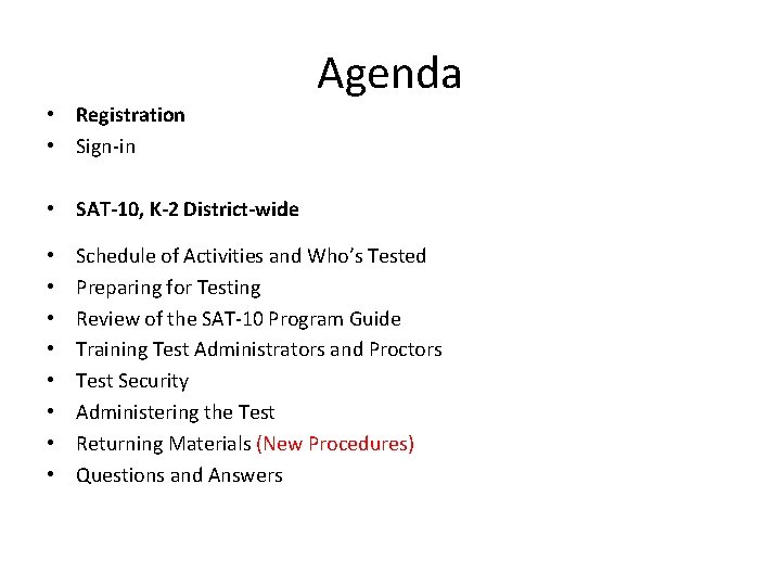 Agenda • Registration • Sign-in • SAT-10, K-2 District-wide • • Schedule of Activities Agenda • Registration • Sign-in • SAT-10, K-2 District-wide • • Schedule of Activities