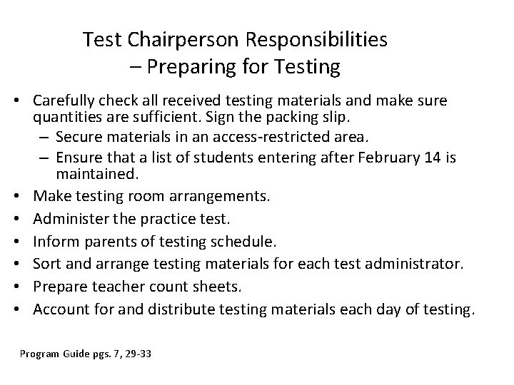 Test Chairperson Responsibilities – Preparing for Testing • Carefully check all received testing materials