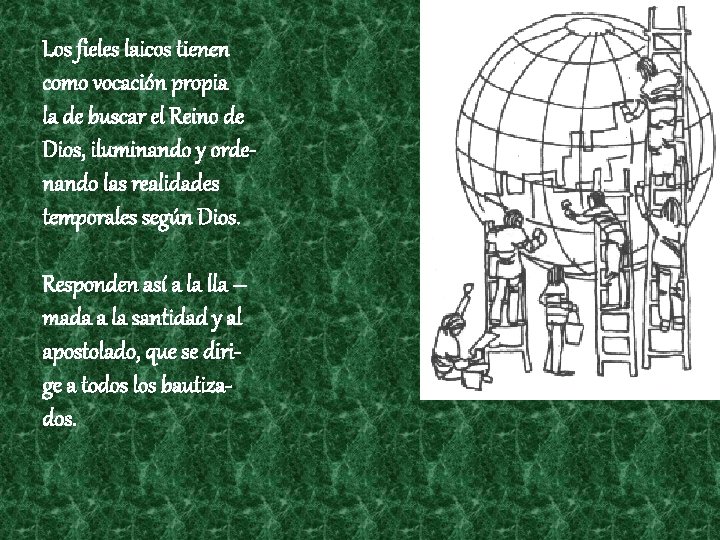 Los fieles laicos tienen como vocación propia la de buscar el Reino de Dios, Los fieles laicos tienen como vocación propia la de buscar el Reino de Dios,