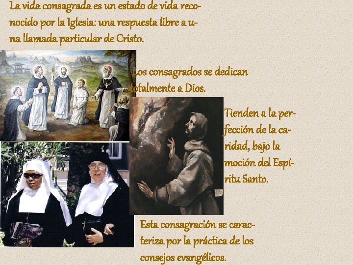 La vida consagrada es un estado de vida reconocido por la Iglesia: una respuesta