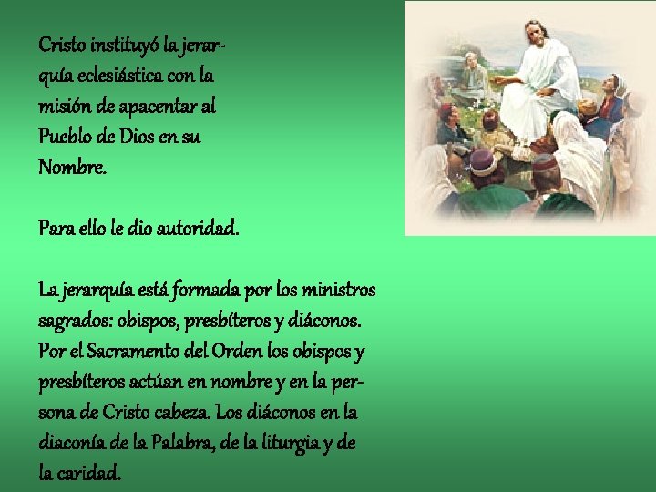 Cristo instituyó la jerarquía eclesiástica con la misión de apacentar al Pueblo de Dios Cristo instituyó la jerarquía eclesiástica con la misión de apacentar al Pueblo de Dios