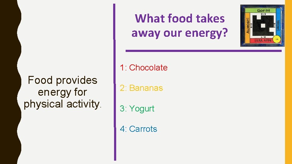 What food takes away our energy? 1: Chocolate Food provides energy for physical activity. What food takes away our energy? 1: Chocolate Food provides energy for physical activity.
