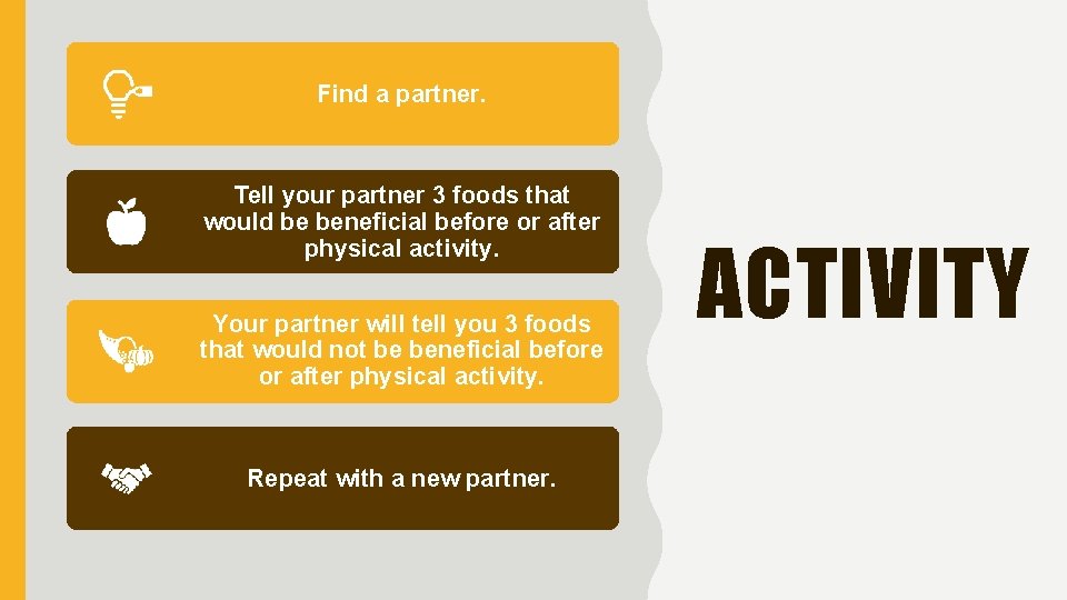 Find a partner. Tell your partner 3 foods that would be beneficial before or Find a partner. Tell your partner 3 foods that would be beneficial before or