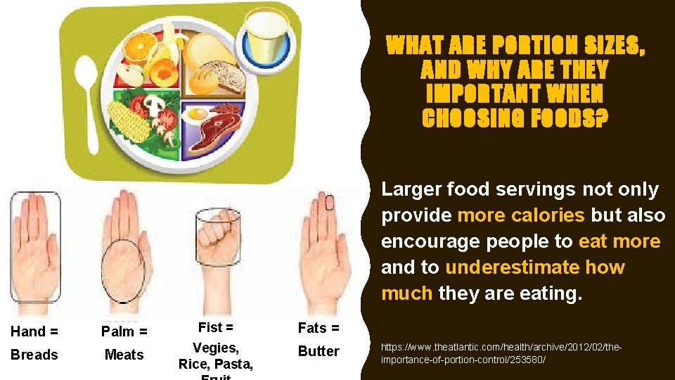 WHAT ARE PORTION SIZES, AND WHY ARE THEY IMPORTANT WHEN CHOOSING FOODS? Larger food WHAT ARE PORTION SIZES, AND WHY ARE THEY IMPORTANT WHEN CHOOSING FOODS? Larger food