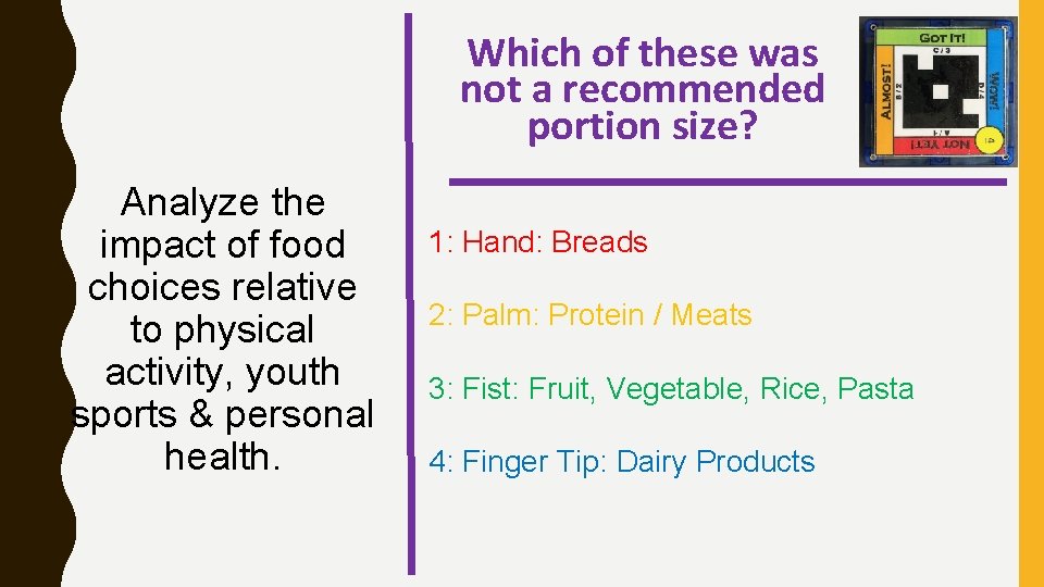 Which of these was not a recommended portion size? Analyze the impact of food Which of these was not a recommended portion size? Analyze the impact of food