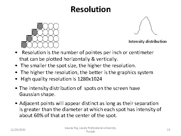 Resolution Intensity distribution • Resolution is the number of pointes per inch or centimeter