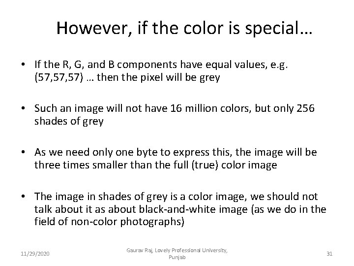 However, if the color is special… • If the R, G, and B components