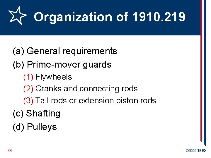 Organization of 1910. 219 (a) General requirements (b) Prime-mover guards (1) Flywheels (2) Cranks