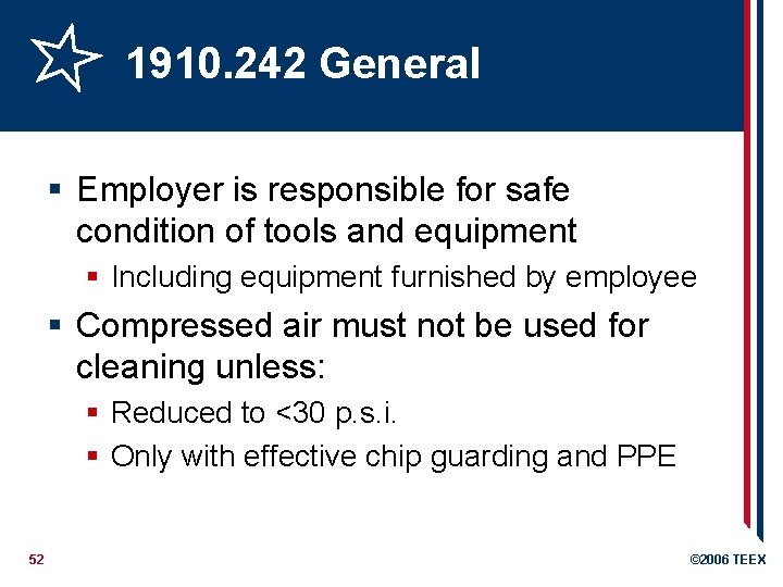 1910. 242 General § Employer is responsible for safe condition of tools and equipment