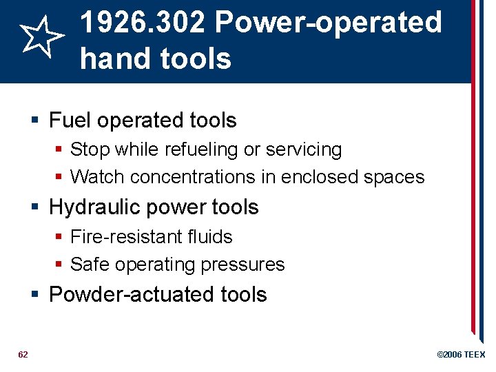 1926. 302 Power-operated hand tools § Fuel operated tools § Stop while refueling or