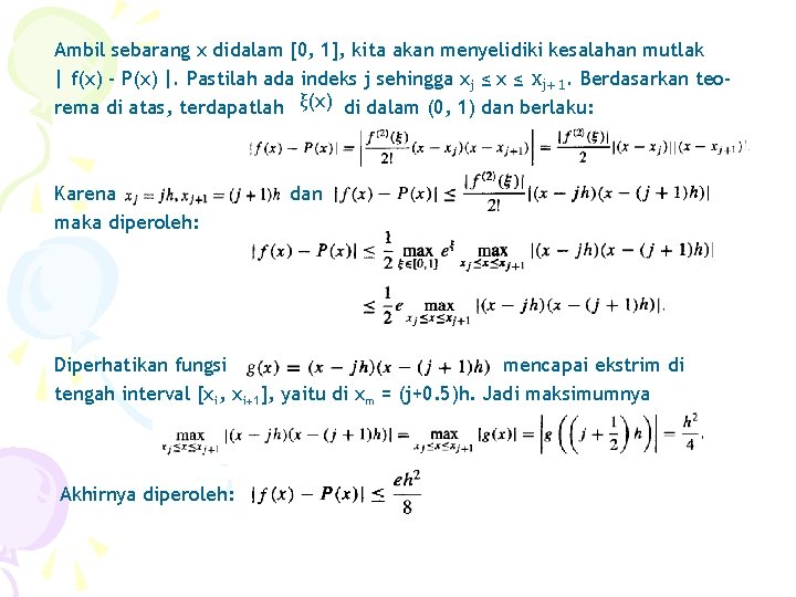 Ambil sebarang x didalam [0, 1], kita akan menyelidiki kesalahan mutlak | f(x) -