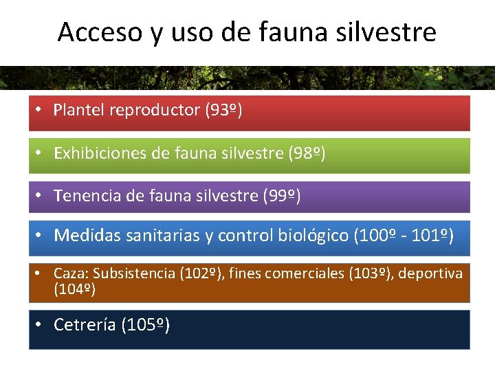 Acceso y uso de fauna silvestre • Plantel reproductor (93º) • Exhibiciones de fauna