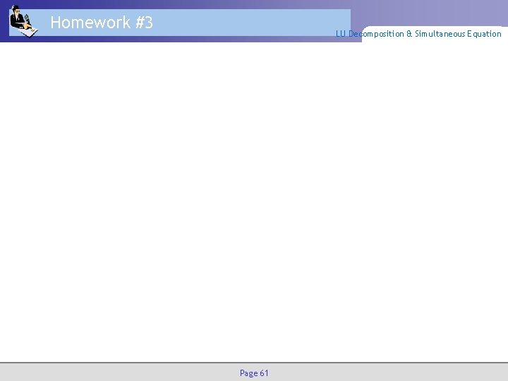 Homework #3 LU Decomposition & Simultaneous Equation Page 61 