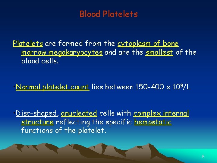 Blood Platelets are formed from the cytoplasm of bone marrow megakaryocytes and are the