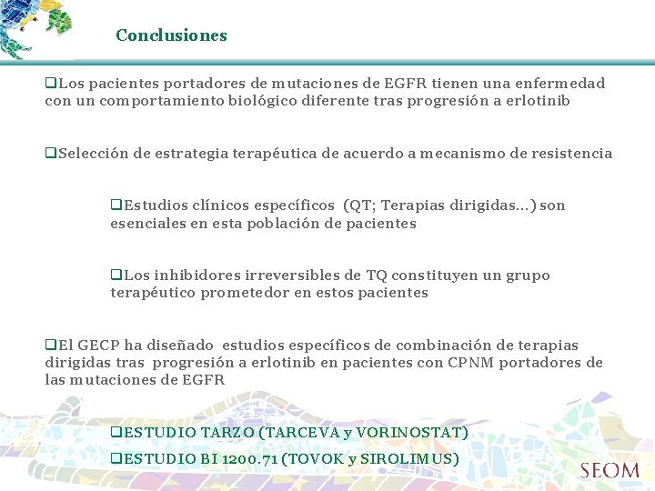 Conclusiones q. Los pacientes portadores de mutaciones de EGFR tienen una enfermedad con un