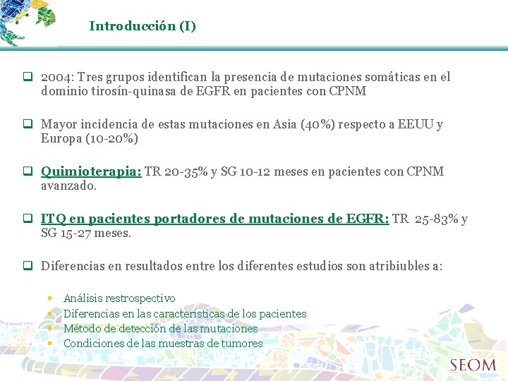 Introducción (I) q 2004: Tres grupos identifican la presencia de mutaciones somáticas en el