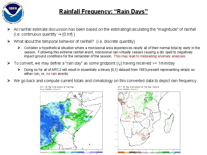 Rainfall Frequency: “Rain Days” Ø All rainfall estimate discussion has been based on the Rainfall Frequency: “Rain Days” Ø All rainfall estimate discussion has been based on the
