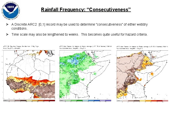 Rainfall Frequency: “Consecutiveness” Ø A Discrete ARC 2 [0, 1] record may be used