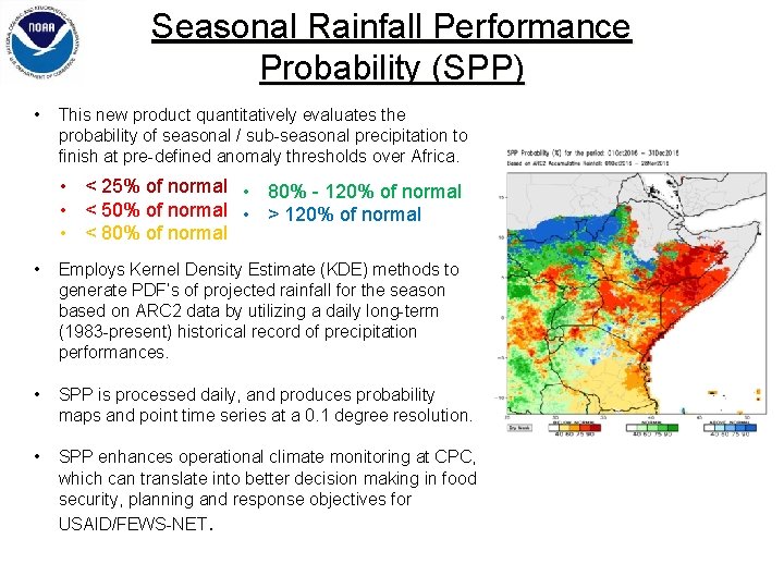 Seasonal Rainfall Performance Probability (SPP) • This new product quantitatively evaluates the probability of Seasonal Rainfall Performance Probability (SPP) • This new product quantitatively evaluates the probability of