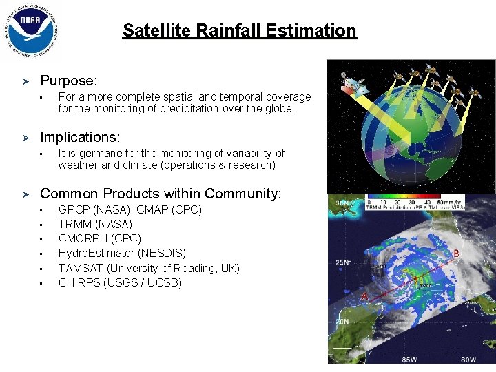 Satellite Rainfall Estimation Ø Purpose: • Ø Implications: • Ø For a more complete Satellite Rainfall Estimation Ø Purpose: • Ø Implications: • Ø For a more complete