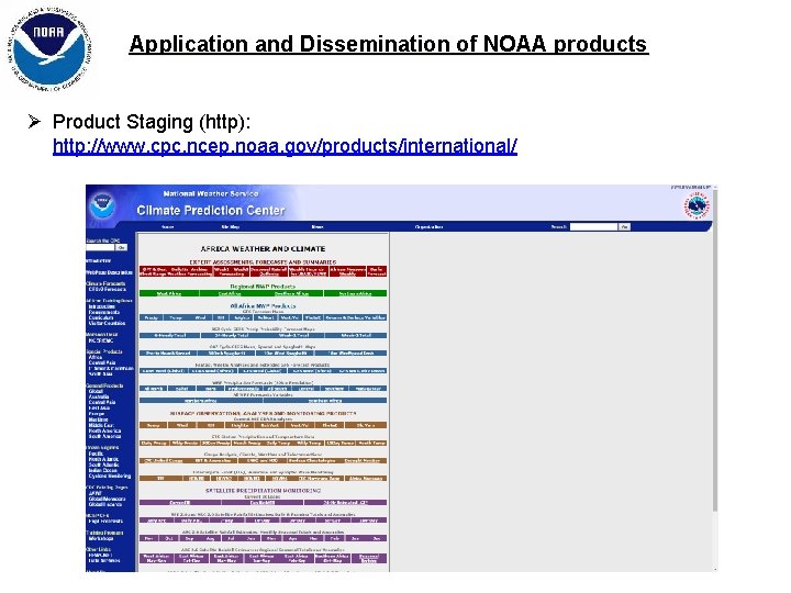 Application and Dissemination of NOAA products Ø Product Staging (http): http: //www. cpc. ncep. Application and Dissemination of NOAA products Ø Product Staging (http): http: //www. cpc. ncep.