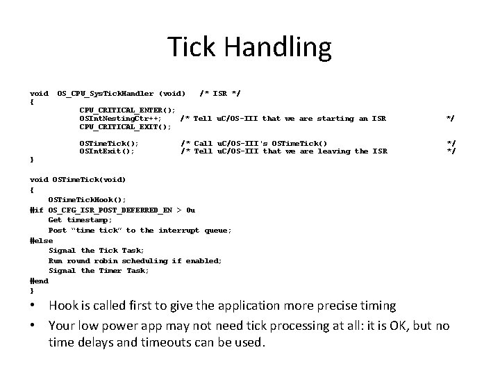 Tick Handling void { } OS_CPU_Sys. Tick. Handler (void) /* ISR */ CPU_CRITICAL_ENTER(); OSInt.