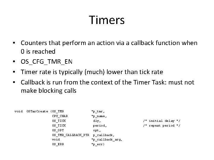Timers • Counters that perform an action via a callback function when 0 is