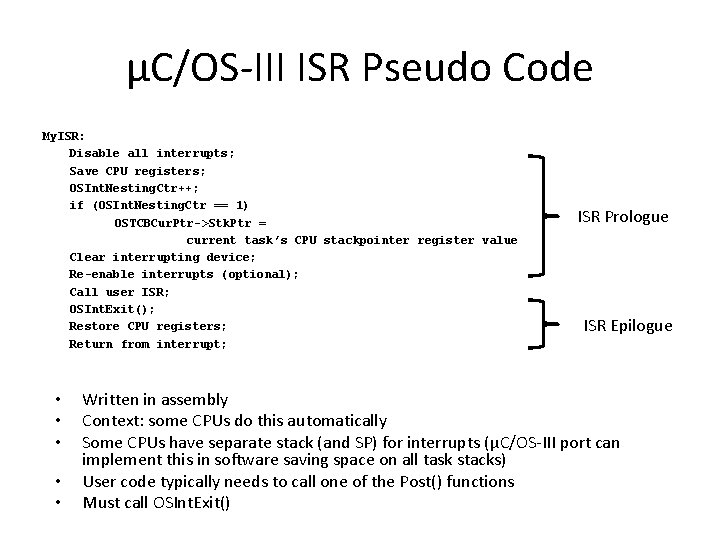 µC/OS-III ISR Pseudo Code My. ISR: Disable all interrupts; Save CPU registers; OSInt. Nesting.