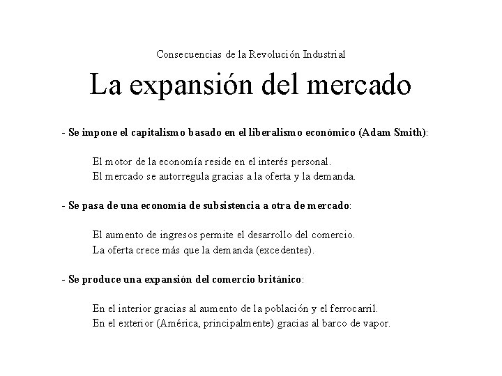 Consecuencias de la Revolución Industrial La expansión del mercado - Se impone el capitalismo Consecuencias de la Revolución Industrial La expansión del mercado - Se impone el capitalismo