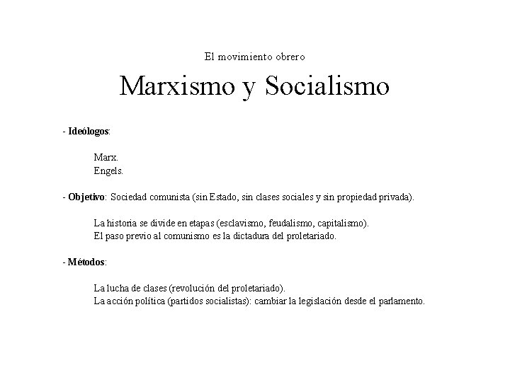 El movimiento obrero Marxismo y Socialismo - Ideólogos: Marx. Engels. - Objetivo: Sociedad comunista El movimiento obrero Marxismo y Socialismo - Ideólogos: Marx. Engels. - Objetivo: Sociedad comunista