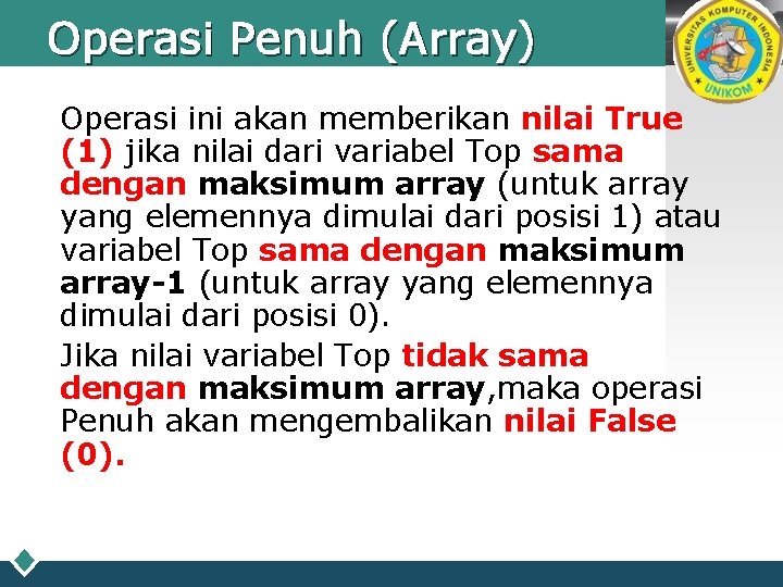 Operasi Penuh (Array) LOGO Operasi ini akan memberikan nilai True (1) jika nilai dari