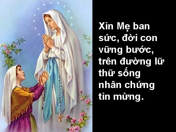 Xin Mẹ ban sức, đời con vững bước, trên đường lữ thữ sống nhân