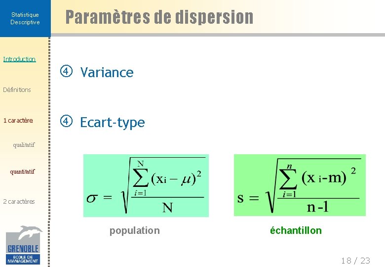 Statistique Descriptive Introduction Paramètres de dispersion Variance Définitions 1 caractère Ecart-type qualitatif quantitatif 2