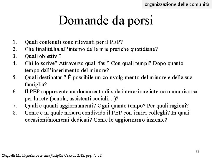 organizzazione delle comunità Domande da porsi 1. 2. 3. 4. 5. 6. 7. 8.