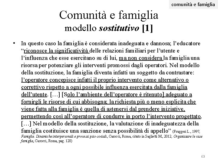 comunità e famiglia Comunità e famiglia modello sostitutivo [1] • In questo caso la