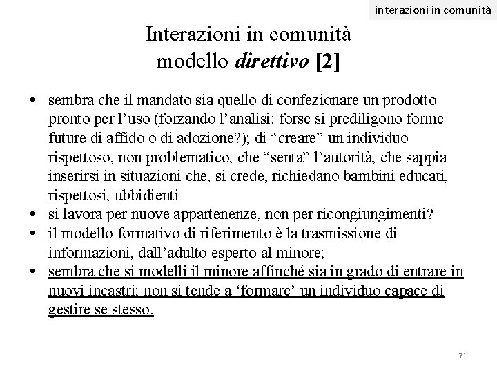 interazioni in comunità Interazioni in comunità modello direttivo [2] • sembra che il mandato