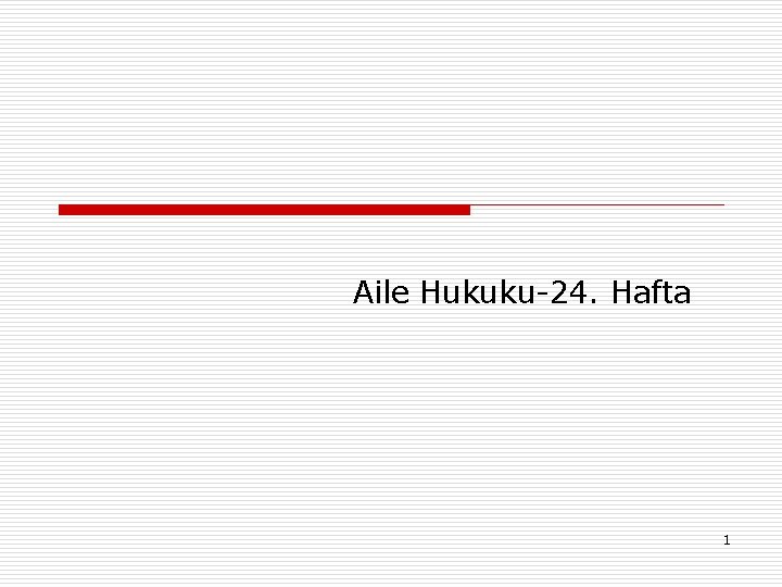 Aile Hukuku-24. Hafta 1 