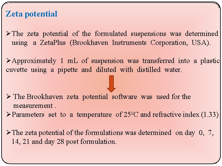 Zeta potential The zeta potential of the formulated suspensions was determined using a Zeta.