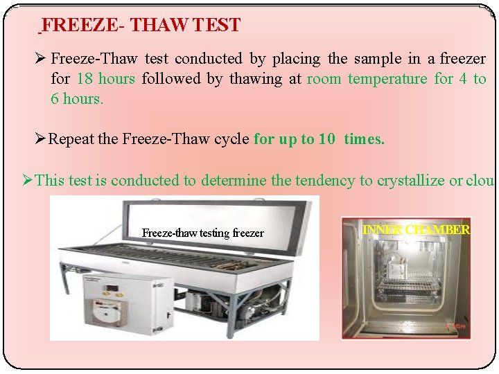 FREEZE- THAW TEST Freeze-Thaw test conducted by placing the sample in a freezer for