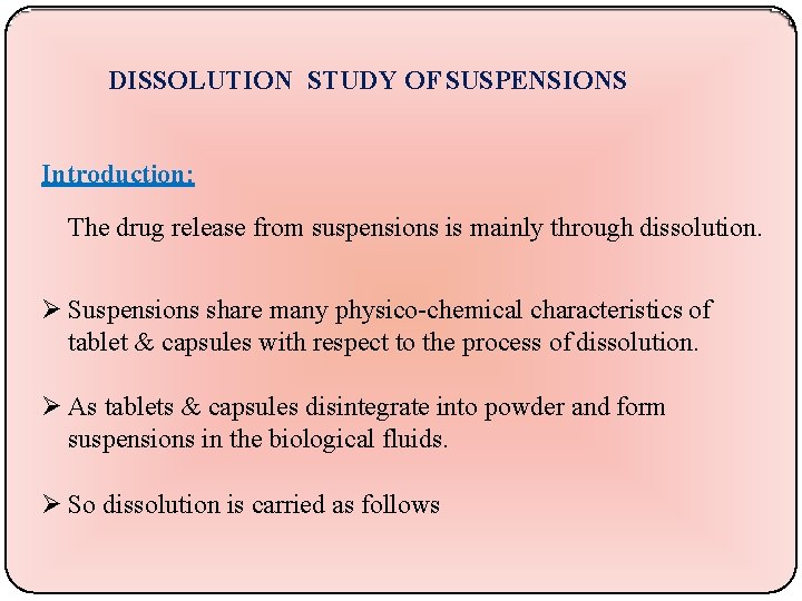 DISSOLUTION STUDY OF SUSPENSIONS Introduction: The drug release from suspensions is mainly through dissolution.