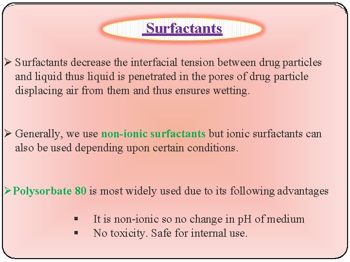 . Surfactants decrease the interfacial tension between drug particles and liquid thus liquid is