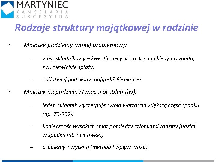 Rodzaje struktury majątkowej w rodzinie • • Majątek podzielny (mniej problemów): – wieloskładnikowy –