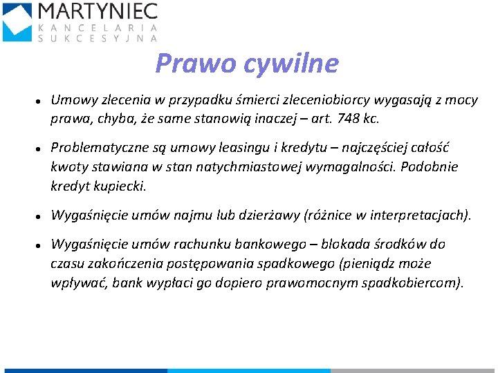 Prawo cywilne Umowy zlecenia w przypadku śmierci zleceniobiorcy wygasają z mocy prawa, chyba, że