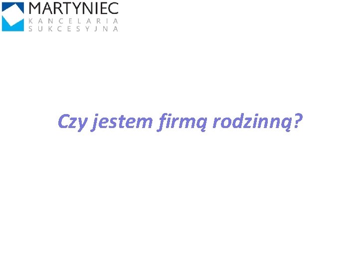 Czy jestem firmą rodzinną? 4 