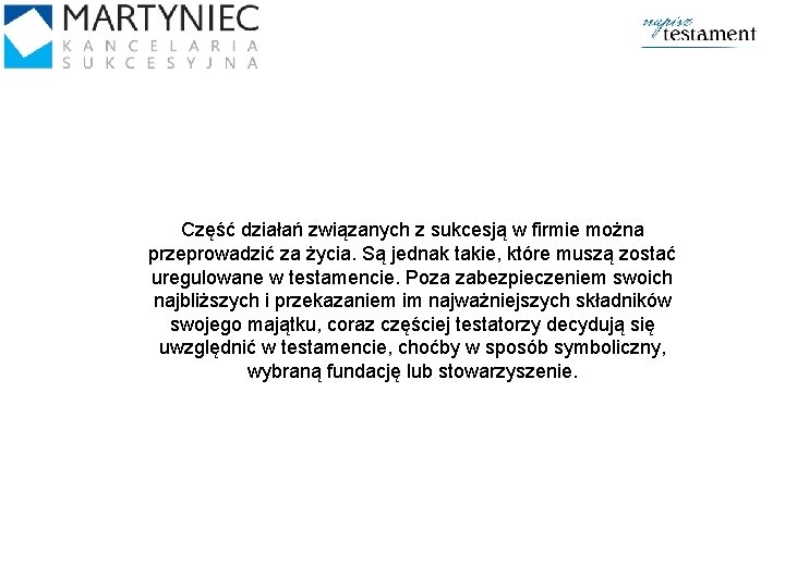 Część działań związanych z sukcesją w firmie można przeprowadzić za życia. Są jednak takie,