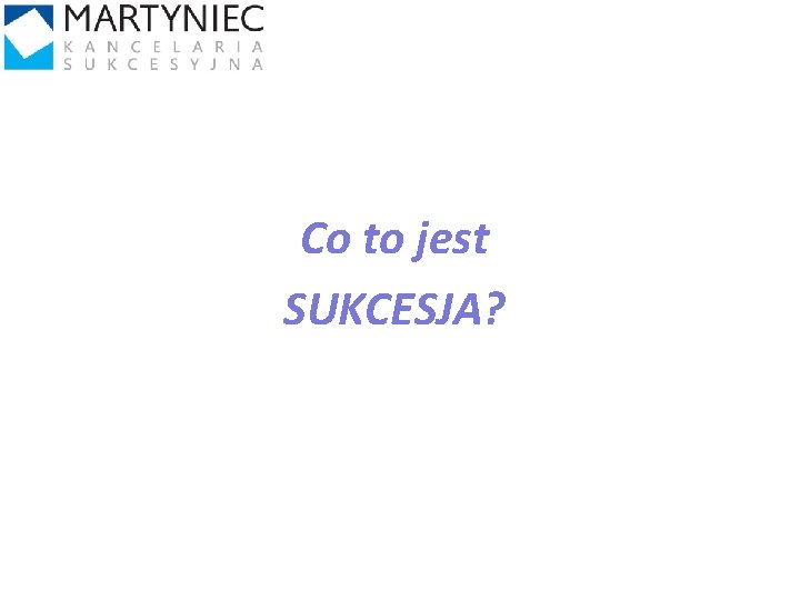 Co to jest SUKCESJA? 5 