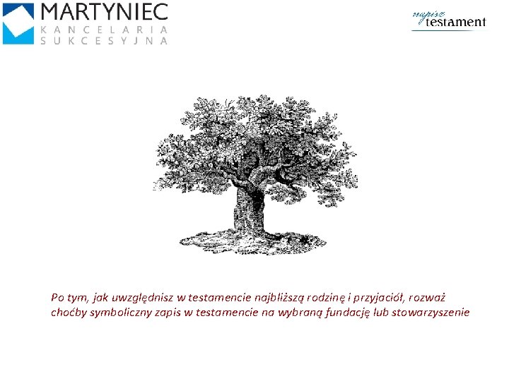 Po tym, jak uwzględnisz w testamencie najbliższą rodzinę i przyjaciół, rozważ choćby symboliczny zapis