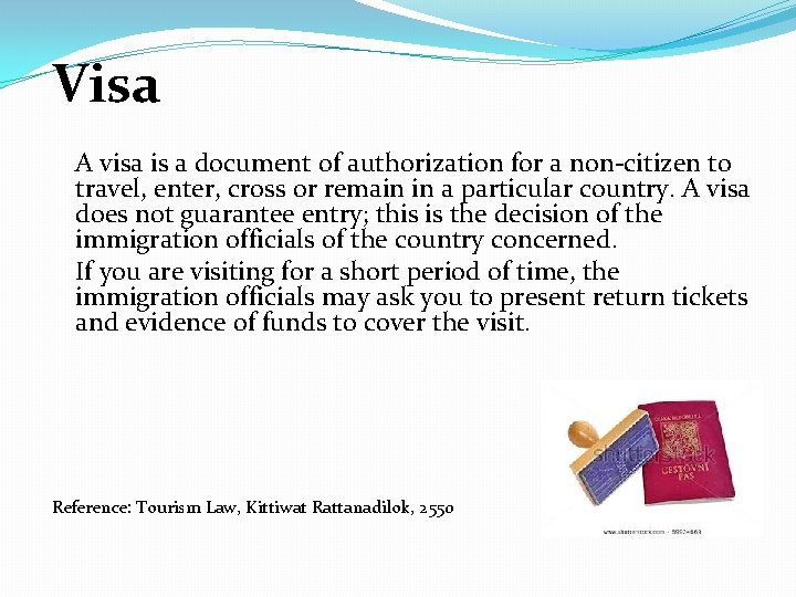 Visa A visa is a document of authorization for a non-citizen to travel, enter,