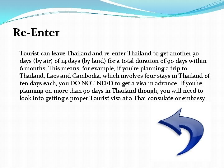 Re-Enter Tourist can leave Thailand re-enter Thailand to get another 30 days (by air)